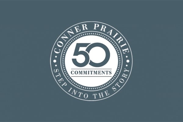 Conner Prairie Announces 50 Commitments to the Community to Commemorate Anniversary